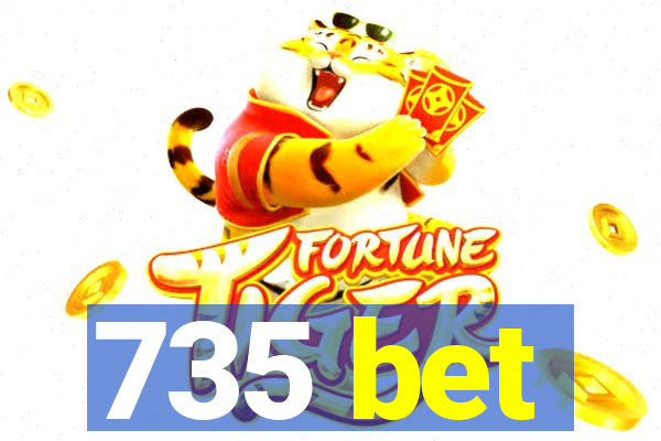 735 bet