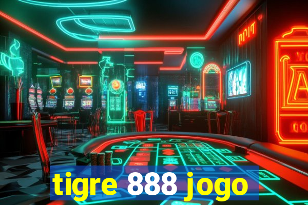 tigre 888 jogo