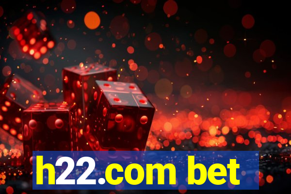 h22.com bet