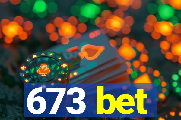 673 bet