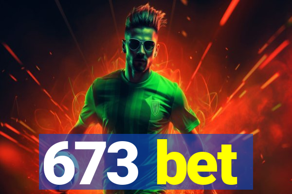 673 bet