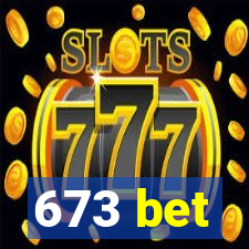 673 bet