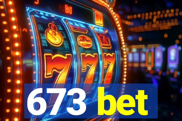 673 bet