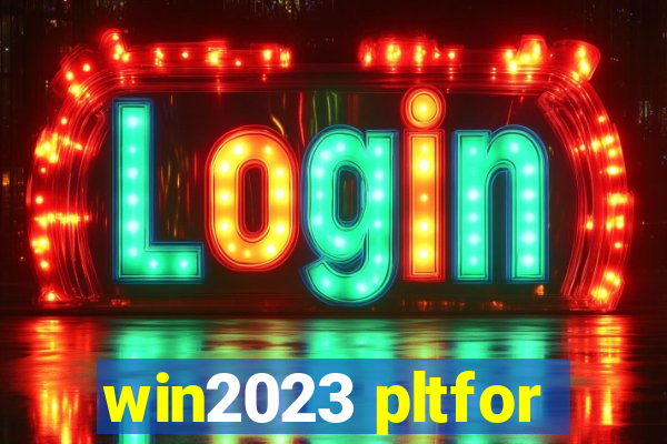 win2023 pltfor