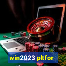 win2023 pltfor