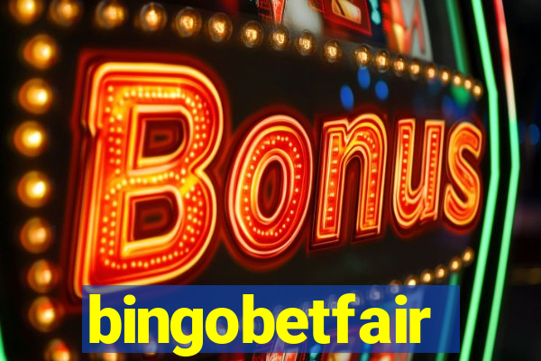 bingobetfair