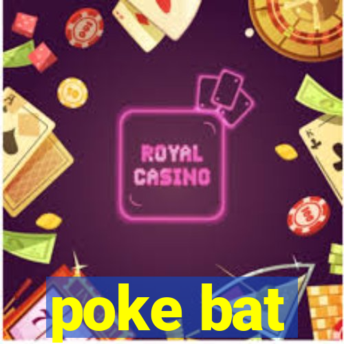 poke bat