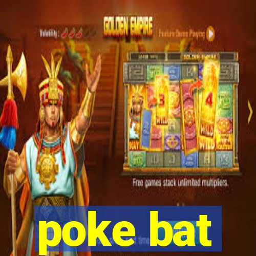 poke bat