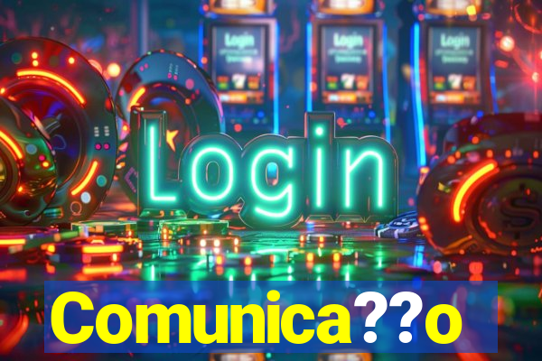 Comunica??o