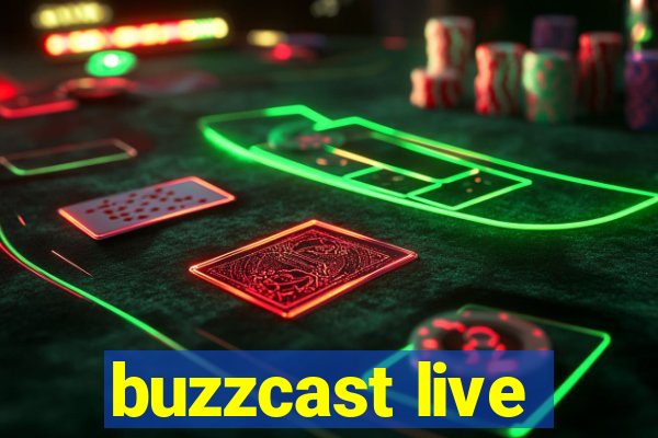 buzzcast live