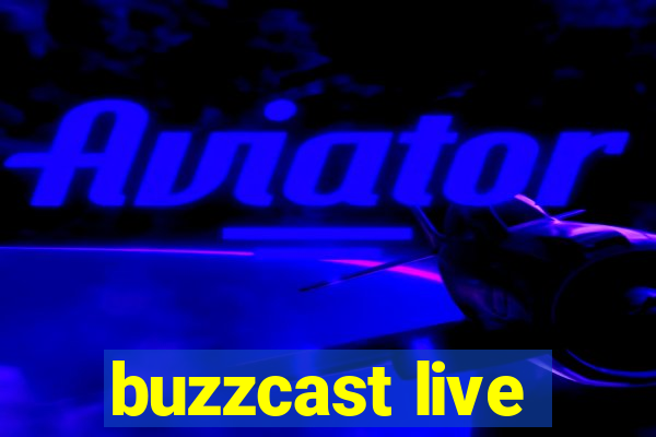 buzzcast live