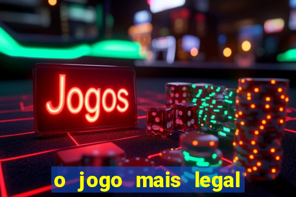 o jogo mais legal do mundo para celular