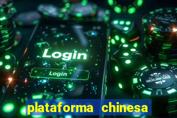 plataforma chinesa do jogo do tigrinho