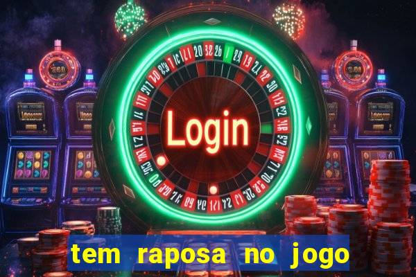 tem raposa no jogo do bicho