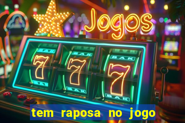 tem raposa no jogo do bicho