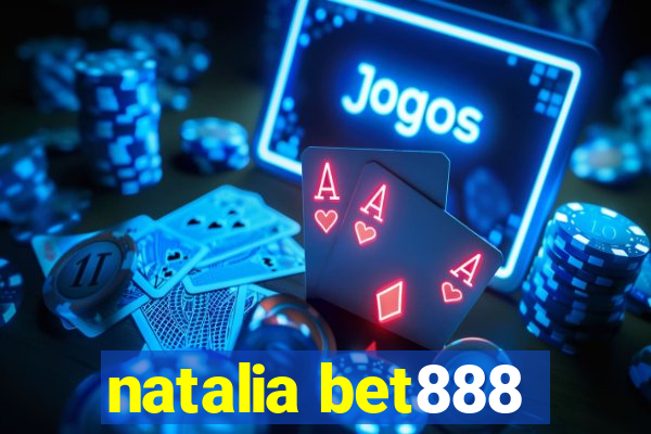 natalia bet888