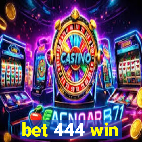 bet 444 win