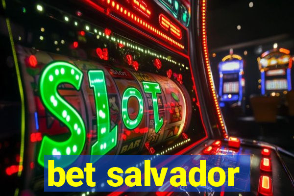 bet salvador