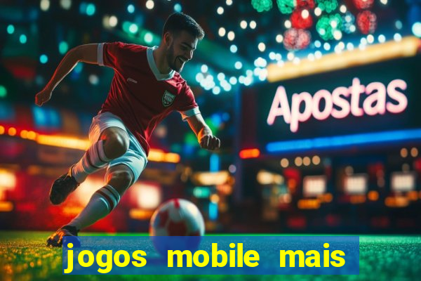 jogos mobile mais jogados 2024