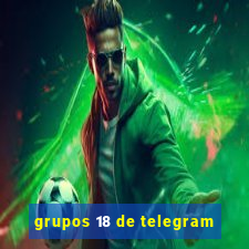 grupos 18 de telegram