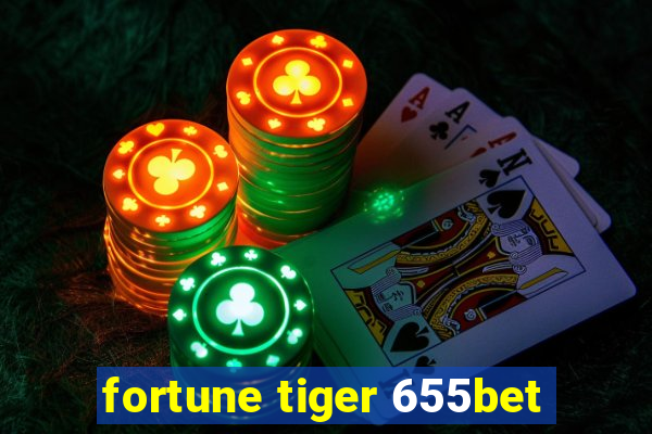 fortune tiger 655bet