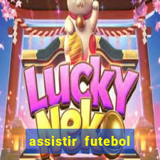 assistir futebol online play hd