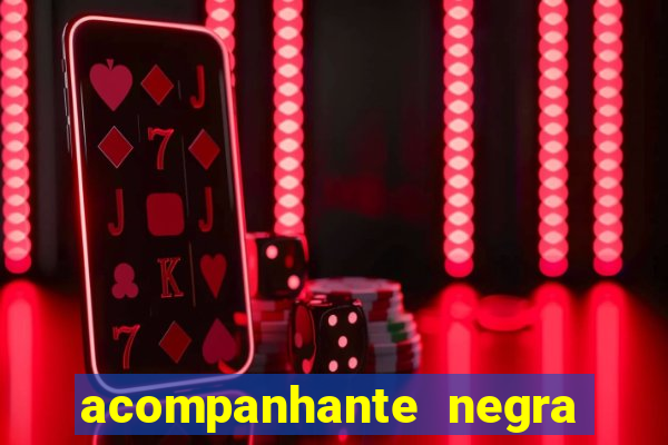 acompanhante negra porto alegre