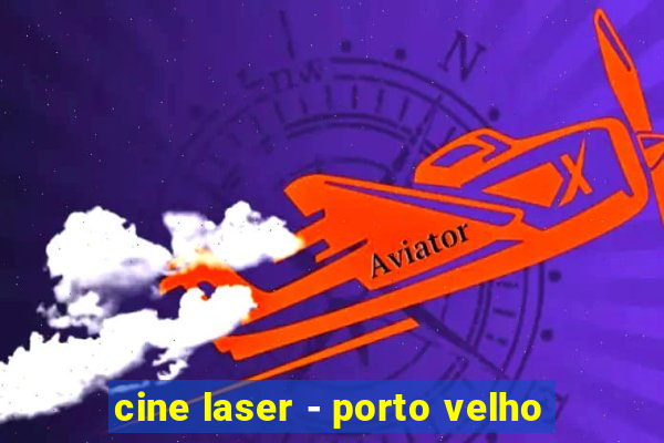 cine laser - porto velho