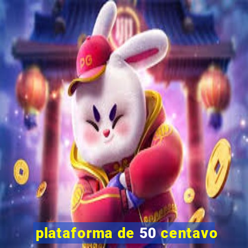 plataforma de 50 centavo