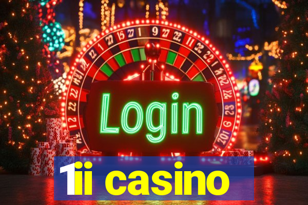 1ii casino