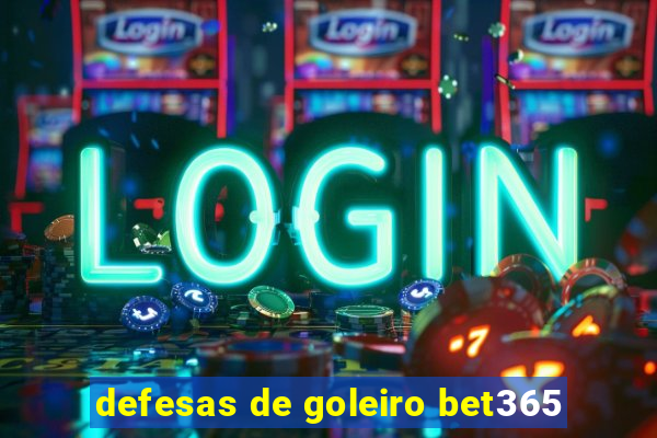 defesas de goleiro bet365