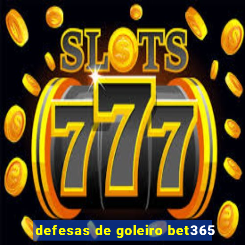 defesas de goleiro bet365