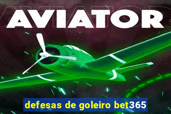 defesas de goleiro bet365