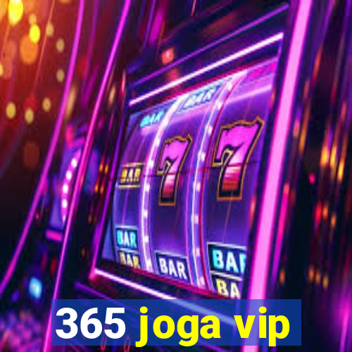 365 joga vip