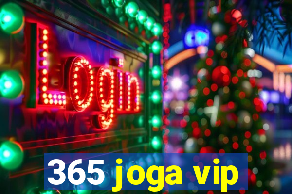 365 joga vip