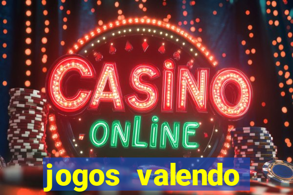 jogos valendo dinheiro online