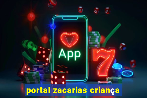 portal zacarias criança