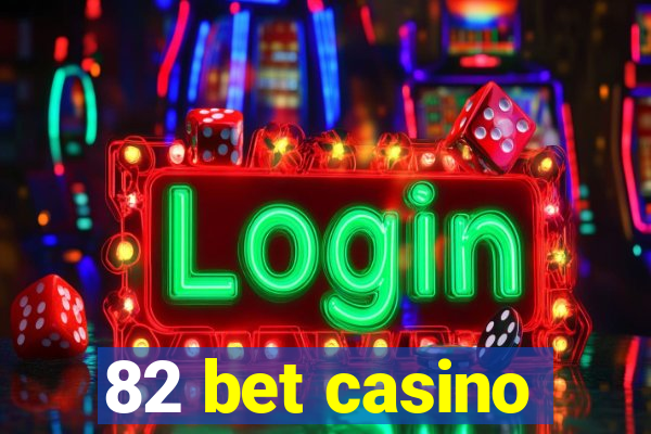 82 bet casino