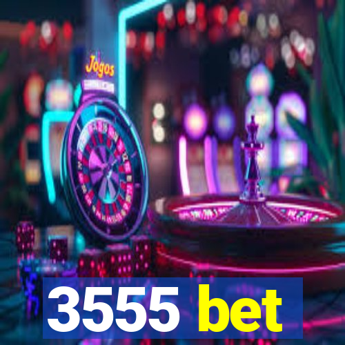 3555 bet