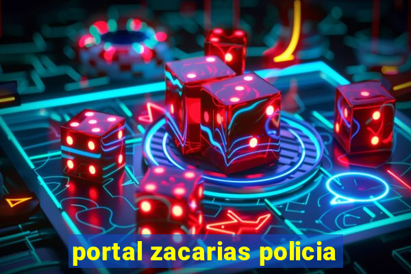 portal zacarias policia