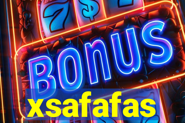 xsafafas