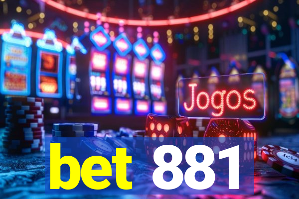 bet 881