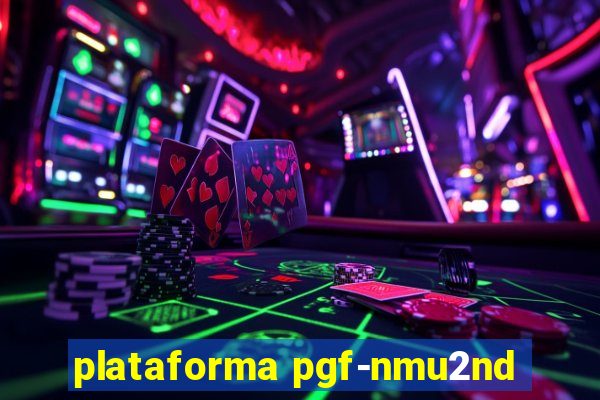 plataforma pgf-nmu2nd