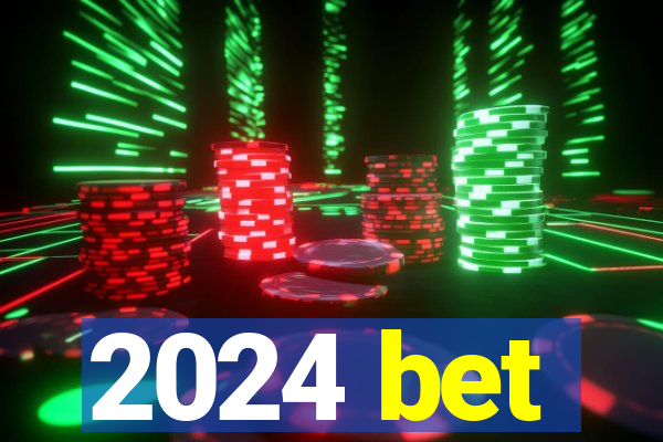 2024 bet