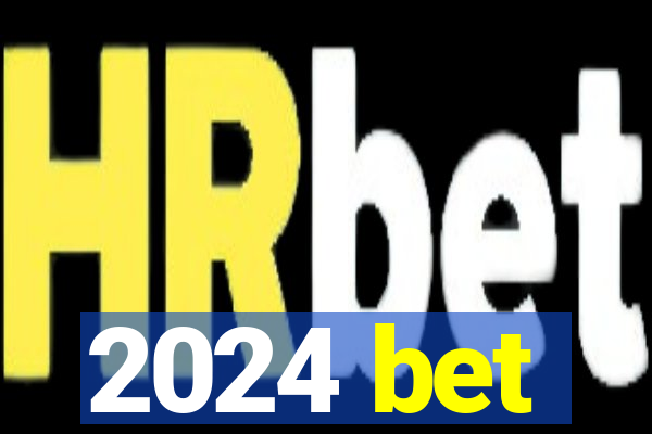 2024 bet