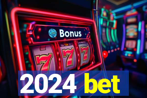 2024 bet