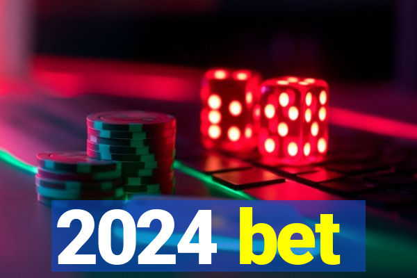 2024 bet