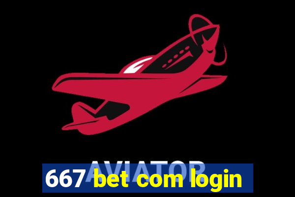 667 bet com login