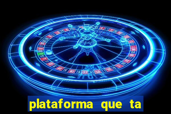 plataforma que ta pagando bem fortune tiger