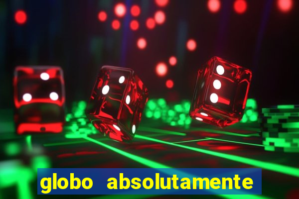 globo absolutamente sobretudo 2018